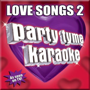 Party Tyme Karaoke: Love Songs 2