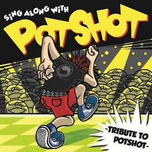 Sing Along With Potshot - Tribute To Potshot -