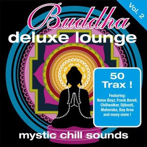 Buddha Deluxe Lounge, Vol. 2 - Mystic Chill Sounds