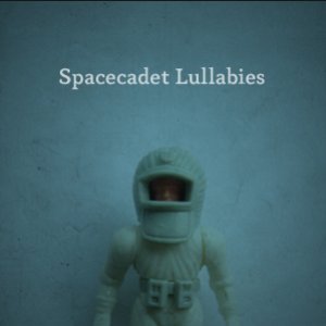 Spacecadet Lullabies