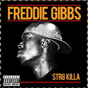 Freddie Gibbs - Str8 Killa EP - Zortam Music