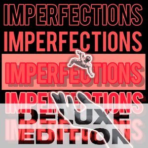 Imperfections (Deluxe Edition)