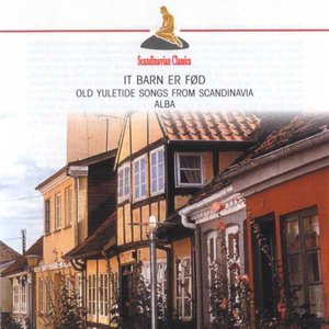 Et barn er fodt i Bethlehem: Old Yuletide Songs from Scandinavia