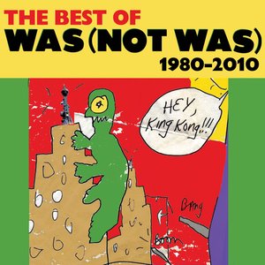 The Best of Was Not Was (1980-2010)
