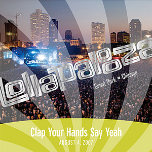CLAP YOUR HANDS SAY YEAH CLAP YOUR HANDS SAY YEAH - Live At Lollapalooza 2007 Clap Your Hands Say Yeah - Zortam Music