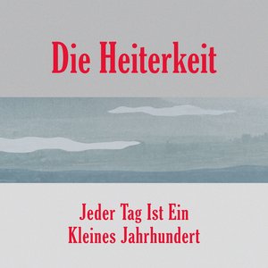 Jeder Tag ist ein kleines Jahrhundert