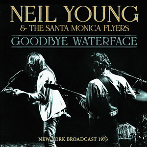 Neil Young - Goodbye Waterface - Zortam Music