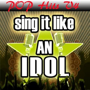 Sing It Like an Idol: Pop Hits, Vol. 4
