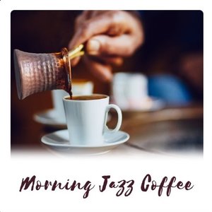 Morning Jazz Coffee – Good Start Day, Relaxation Breakfast, Restaurant Music, Smooth Jazz Lounge