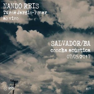 Turnê Jardim-Pomar, Salvador/BA 07-Maio-2017, #7 (Ao Vivo)