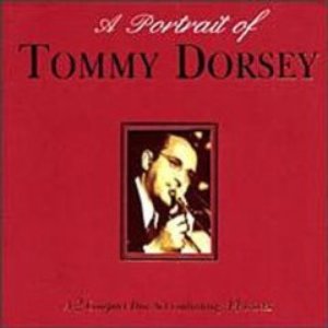 “A Portrait of Tommy Dorsey (disc 1)”的封面