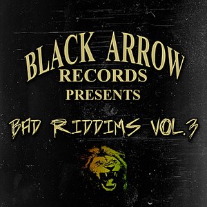 Black Arrow Presents 3 Bad Riddim Vol 3