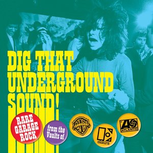 Dig That Underground Sound!
