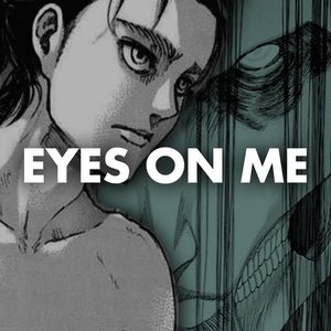 Eyes On Me (Eren Jaeger Rap)