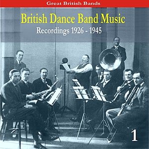 British Dance Music, Volume 1 / Recordings 1926-1945