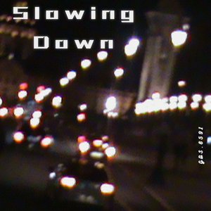 Slowing Down - Single