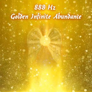 888 Hz Golden Infinite Abundance