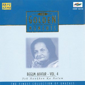 The Golden Moments-Begum Akhtar,Yeh Ankhon Ki Alam