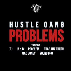 Problems (feat. T.I., B.o.B, Problem, Trae Tha Truth, Mac Boney & Young Dro) - Single