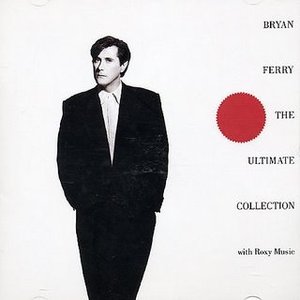 Bryan Ferry - The ultimate collection