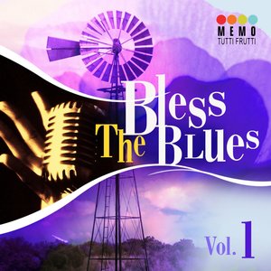 Bless The Blues, Vol. 1