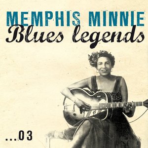 Blues Legends: Memphis Minnie, Vol. 3