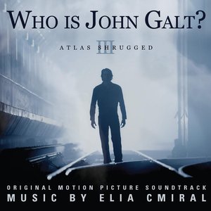 Atlas Shrugged: Who Is John Galt? (Original Motion Picture Soundtrack)
