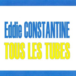 Tous les tubes - Eddie Constantine