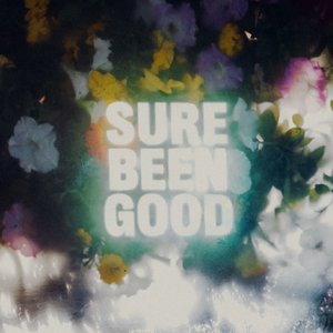 Sure Been Good - Single