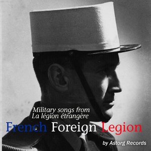French Foreign Legion (Military songs from La Legion Etrangère)