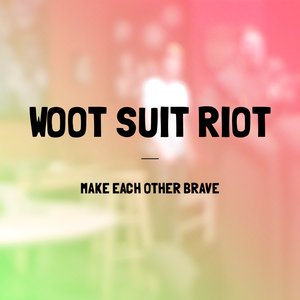 Make Each Other Brave