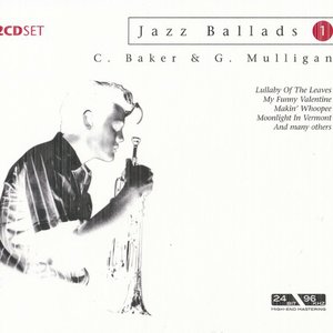 Jazz Ballads 1: Chet Baker & Gerry Mulligan