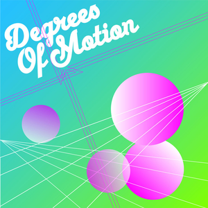 Degrees of motion - Where Love Lives 