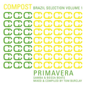 Compost Brazil Selection Vol. 1 - Primavera - Samba & Bossa Beats - mixed & compiled by Tom Burclay