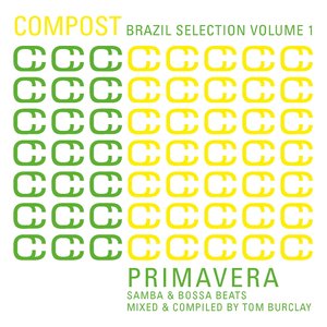 Compost Brazil Selection Vol. 1 - Primavera - Samba & Bossa Beats - mixed & compiled by Tom Burclay