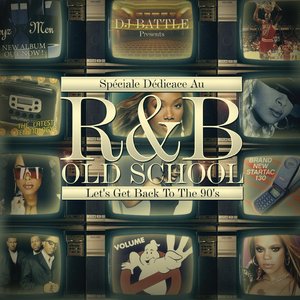 Spéciale Dédicace Au R&B Old School, Vol. 3 (Let's Get Back to the 90's)