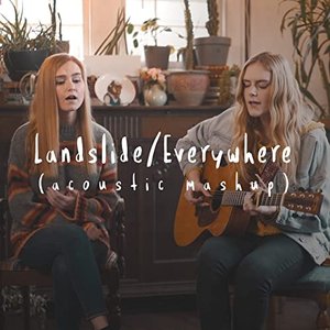 Landslide / Everywhere (Acoustic Mashup)