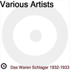 Das waren Schlager (1932 - 1933)