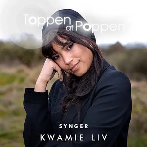 Toppen af Poppen synger Kwamie Liv