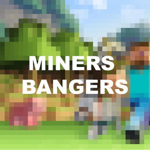 Miner's Bangers
