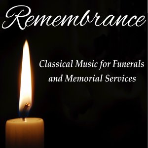 Remembrance: Classical Music for Funeral and Memorial Services