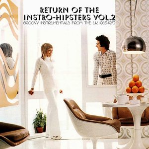 Return of the Instro-Hipsters, Vol. 2 - Groovy Instrumentals from the UK 1965-1973