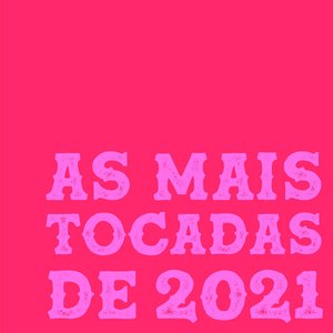 As Mais Tocadas de 2021