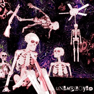 Unemployed [Explicit]