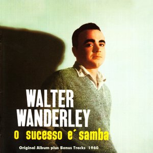 O Sucesso É Samba (Original Bossa Nova Album Plus Bonus Tracks 1960)