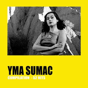 Yma Sumac Compilation: 52 Hits