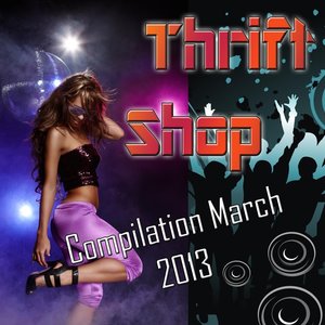 Thrift Shop (Compilation March 2013)