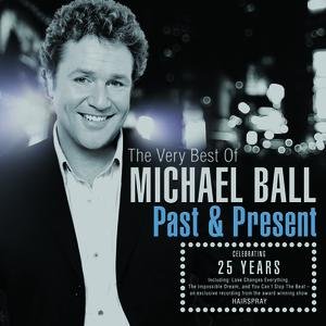 Past And Present: The Very Best Of Michael Ball