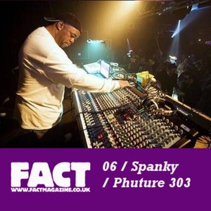 FACT Mix 06: Spanky (Phuture 303)