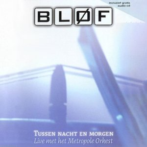 Tussen nacht en morgen (Live met het Metropole Orkest)